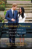 Portada de American Princess: The Love Story of Meghan Markle and Prince Harry