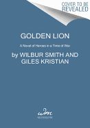 Portada de Golden Lion: A Novel of Heroes in a Time of War