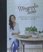 Portada de Magnolia Table: A Collection of Recipes for Gathering