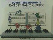 Portada de John Thompson's Easiest Piano Course - Part 2 - Book Only: Part 2 - Book Only