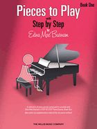 Portada de Pieces to Play - Book 1: Piano Solos Composed to Correlate Exactly with Edna Mae Burnam's Step by Step