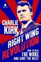 Portada de Right Wing Revolution: How to Beat the Woke and Save the West