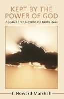 Portada de Kept by the Power of God: A Study of Perseverance and Falling Away