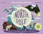 Portada de North Pole / South Pole: From Pole to Pole: A Flip Book