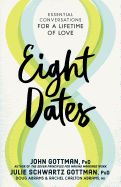 Portada de Eight Dates: Essential Conversations for a Lifetime of Love