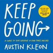 Portada de Keep Going: 10 Ways to Stay Creative in Good Times and Bad