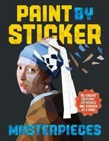 Portada de Paint by Sticker Masterpieces: Recreate 12 Iconic Artworks One Sticker at a Time!