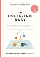 Portada de The Montessori Baby: A Parent's Guide to Nurturing Your Baby with Love, Respect, and Understanding