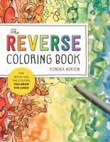 Portada de The Reverse Coloring Book(r): The Book Has the Colors, You Draw the Lines!