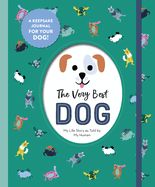 Portada de The Very Best Dog: My Life Story as Told by My Human