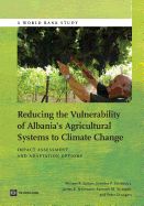 Portada de Reducing the Vulnerability of Albania's Agricultural Systems to Climate Change: Impact Assessment and Adaptation Options