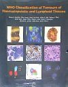 WHO CLASSIFICATION OF TUMOURS OF HAEMATOPOIETIC AND LYMPHOID TISSUES ...