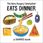 Portada de The Very Hungry Caterpillar Eats Dinner: A Shapes Book