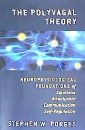 Portada de The Polyvagal Theory: Neurophysiological Foundations of Emotions, Attachment, Communication, and Self-Regulation
