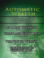Portada de Automatic Wealth, The Secrets of the Millionaire Mind-Including: As a Man Thinketh, The Science of Getting Rich, The Way to Wealth and Think and Grow
