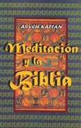Portada de Meditacion y la Biblia/ Meditation and the Bible (Spanish Edition)