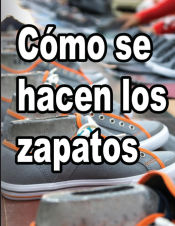 Portada de Cómo se hacen los zapatos