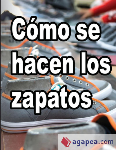 Cómo se hacen los zapatos