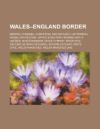 Wales-England Border: Bristol Channel, Chepstow, Dee Estuary, Hatterrall Ridge, Offa's Dyke, Offa's Dyke Path, Rhwng Gwy a Hafren, River Mon
