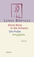 Portada de Alices Reise in die Schweiz / Die Probe / Amygdala