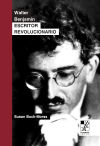 Walter Benjamin. Escritor revolucionario