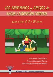 Portada de 100 ejercicios y juegos de imagen y percepción corporal para niños de 8 a 10 años