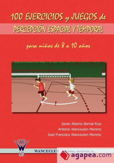 100 ejercicios y juegos de percepción espacial y temporal para niños de 8 a 10 años