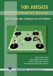 Portada de 100 juegos para el entrenamiento integrado del juego de cabeza en el fútbol