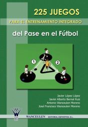 Portada de 225 juegos para el entrenamiento integrado del pase en el f&uacute;tbol