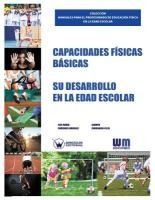 Portada de Capacidades físicas básicas. Su desarrollo en la edad escolar