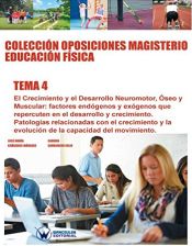 Portada de Colección Oposiciones Magisterio Educación Física Tema 4: El Crecimiento y el Desarrollo Neuromotor, Óseo y Muscular. Factores endógenos y exógenos que repercuten en el desarrollo y crecimiento