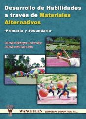 Portada de DESARROLLO DE HABILIDADES A TRAVÉS DE MATERIALES ALTERNATIVOS - Primaria y Secundaria