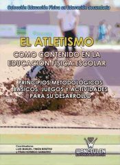 Portada de El atletismo como contenido en la educaci&oacute;n f&iacute;sica escolar