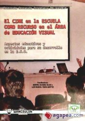 Portada de El cine en la escuela: el cine como recurso en el &aacute;rea de educaci&oacute;n pl&aacute;stica y visual