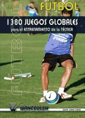 Portada de Fútbol: 1380 Juegos para el Entrenamiento de la técnica