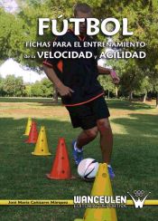 Portada de Fútbol: fichas para el entrenamiento de la velocidad y agilidad