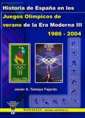 Portada de Historia de España en los Juegos Olímpicos de verano de la Era Moderna III 1986-2004