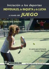 Portada de Iniciación a los deportes individuales, de raqueta y de lucha a través del juego