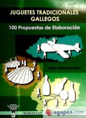 Portada de JUGUETES TRADICIONALES GALLEGOS : 100 PROPUESTAS DE ELABORACIÃ“N