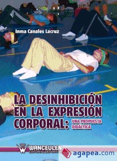 La desinhibición de la expresión corporal : una propuesta didáctica