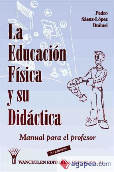 La educación física y su didáctica. Manual para el profesor