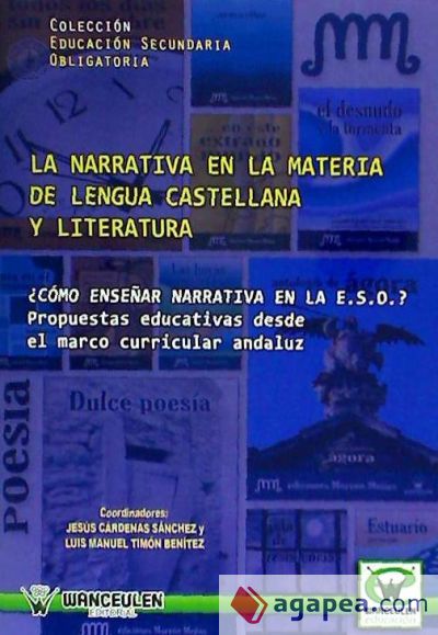La narrativa en la materia de lengua castellana y la literatura : ¿cómo enseñar narrativa en la ESO? : propuestas educativas desde el marco curricular andaluz