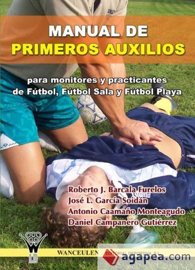 MANUAL DE PRIMEROS AUXILIOS para monitores y practicantes de Fútbol, Fútbol Sala y Fútbol Playa