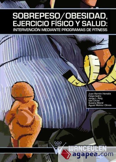 Sobrepeso/Obesidad, Ejercicio físico y Salud: Intervención mediante programas de Fitness Sobrepeso/Obesidad, Ejercicio físico y Salud: Intervención mediante programas de Fitness