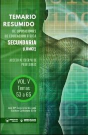 Portada de Temario resumido de Oposiciones de Educación Física Secundaria (LOMCE). Acceso al cuerpo de profesores de Enseñanza Secundaria. Vol. v: Temas 53 a 65