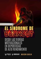 Portada de El síndrome de Burnout : desde las teorías motivacionales en deportistas de alto rendimiento