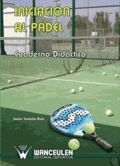 Portada de Iniciación al pádel. Cuaderno didáctico (Ebook)