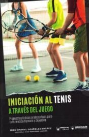 Portada de Iniciaci&oacute;n al tenis a trav&eacute;s del juego