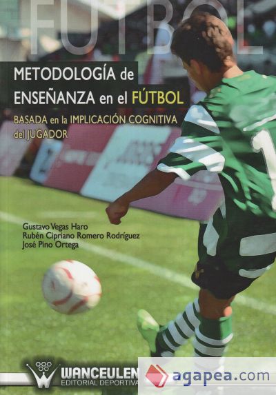Metodología de enseñanza en el fútbol basada en la implicación cognitiva del jugador de fútbol