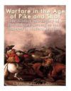 Warfare in the Era of Pike and Shot: The History and Legacy of the Military Strategies That Ushered in Modern Warfare